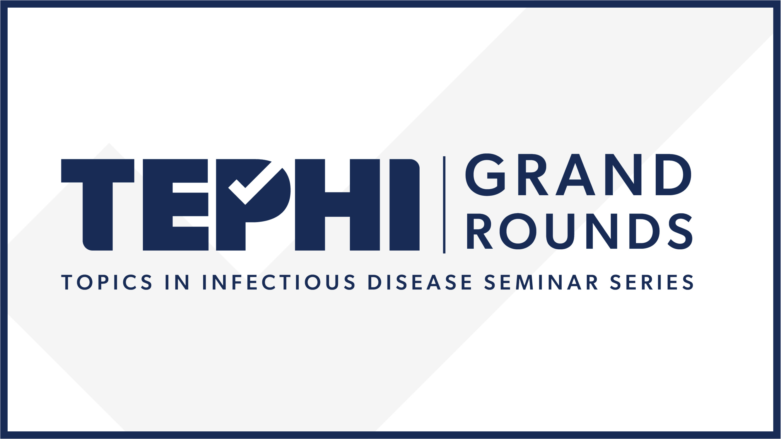 TEPHI Grand Rounds